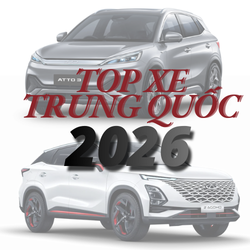 Xe Trung Quốc đáng mua nhất năm 2026