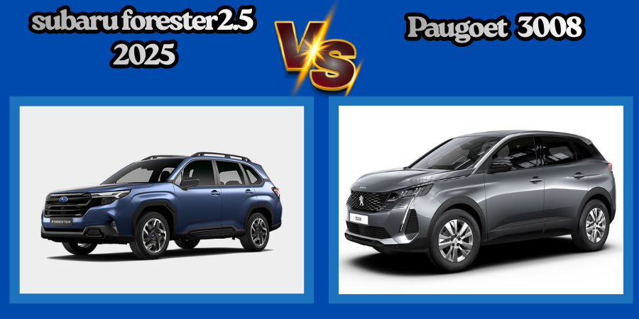 Forester 2025 và Peugeot 3008