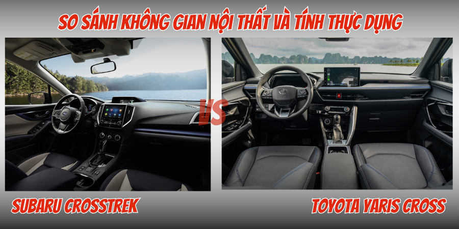 Subaru Crosstrek Và Toyota Yaris Cross: Chọn Xe Nào 3 So sánh không gian nội thất và tính thực dụng