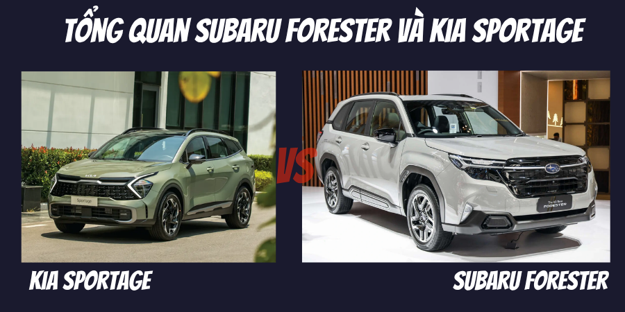 So Sánh Subaru Forester Và Kia Sportage Về Xăng 1 Tổng quan Subaru Forester và Kia Sportage