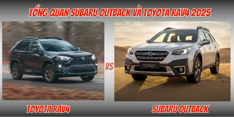 Tổng quan Subaru Outback và Toyota RAV4 2025