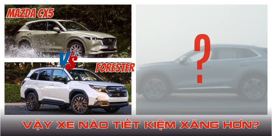Subaru Forester Và Mazda CX-5: Xe Nào Tiết Kiệm Xăng? 3 Vậy Subaru Forester và Mazda CX-5 có xe nào tiết kiệm xăng hơn?