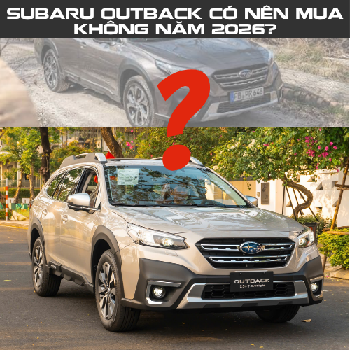 Subaru Outback Có Nên Mua Không Năm 2026?