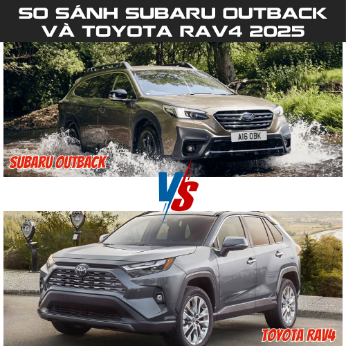 So sánh Subaru Outback và Toyota RAV4 2025