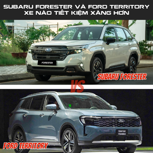 Subaru Forester Và Ford Territory Xe Nào Tiết Kiệm Xăng Hơn